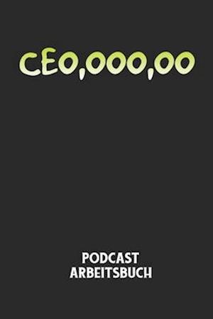 CEO, OOO, OO - Podcast Arbeitsbuch