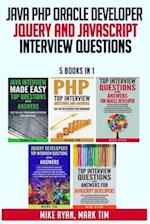 Java PHP Oracle Developer JQuery and JavaScript Interview Questions - 5 Books in 1 -