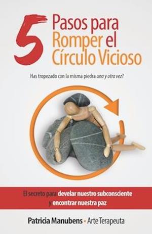 5 Pasos para Romper el Círculo Vicioso