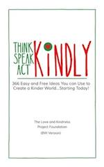 Think Kindly - Speak Kindly - Act Kindly