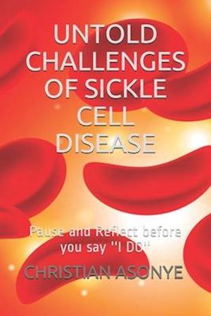 Untold Challenges of Sickle Cell Disease