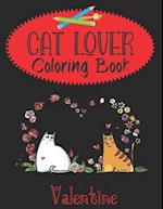 Valentine Cat Lover Coloring Book: Valentine's Day cat couples, heart doodles and fabulous felines. 30 Bold and quirky "purrfect" images for kids, te