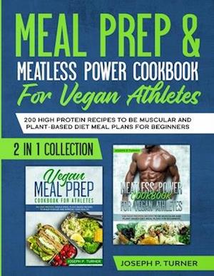 Meal prep & Meatless Power Cookbook For Vegan Athletes