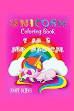 unicorn coloring book i am 5 and magical for kids