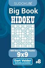 Sudoku Big Book Hidoku - 500 Easy to Master Puzzles 9x9 (Volume 8)
