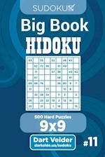 Sudoku Big Book Hidoku - 500 Hard Puzzles 9x9 (Volume 11)