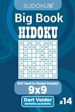 Sudoku Big Book Hidoku - 500 Hard to Master Puzzles 9x9 (Volume 14)