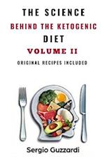 The Science Behind The Ketogenic Diet - Volume 2 - Original Recipes Included