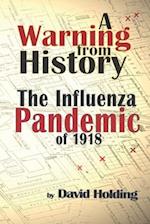 A Warning from History: The Influenza Pandemic of 1918-1919 