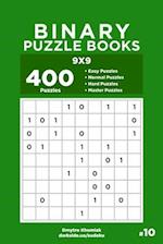 Binary Puzzle Books - 400 Easy to Master Puzzles 9x9 (Volume 10)