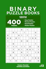 Binary Puzzle Books - 400 Easy to Master Puzzles 12x12 (Volume 13)