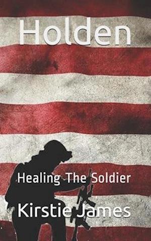 Holden : Healing The Soldier