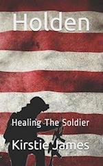 Holden : Healing The Soldier 