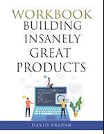 Building Insanely Great Products Workbook