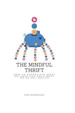 The Mindful Thrift: How to Appreciate What We Have and Save What We Do Not Notice 