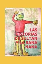 Las Historias de Sultan Y La Rana Nana