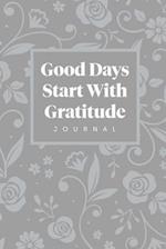 Good Days Start With Gratitude