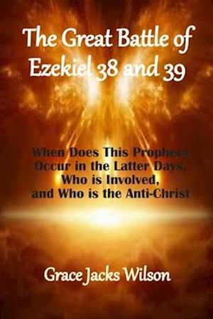 The Great Battle of Ezekiel 38 and 39