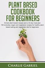 Plant Based Cookbook for Beginners