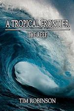 A Tropical Frontier: The Reef 