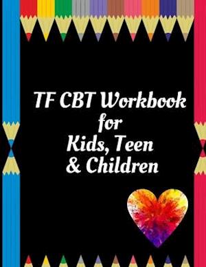 TF CBT Workbook for Kids, Teen & Children