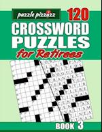 Puzzle Pizzazz 120 Crossword Puzzles for Retirees Book 3