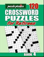 Puzzle Pizzazz 120 Crossword Puzzles for Retirees Book 4