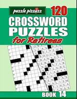 Puzzle Pizzazz 120 Crossword Puzzles for Retirees Book 14