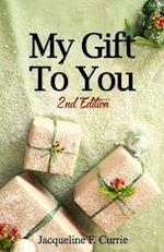 My Gift To You