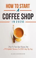 How To Start A Coffee Shop in 2020