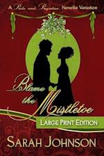 Blame the Mistletoe