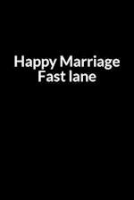 Happy Marriage Fast lane