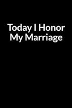 Today I Honor My Marriage
