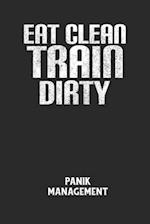 EAT CLEAN TRAIN DIRTY - Panik Management