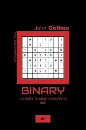 Binary - 120 Easy To Master Puzzles 8x8 - 2
