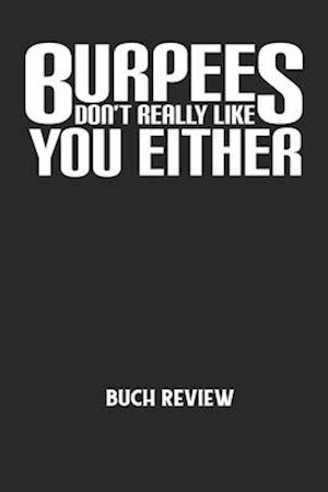 BURPEES DON'T REALLY LIKE YOU EITHER - Buch Review