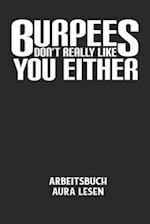 BURPEES DON'T REALLY LIKE YOU EITHER - Arbeitsbuch Aura lesen