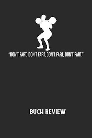 DON'T FART, DON'T FART, DON'T FART, DON'T FART. - Buch Review