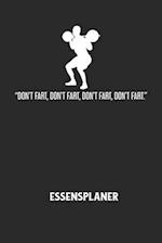 DON'T FART, DON'T FART, DON'T FART, DON'T FART. - Essensplaner