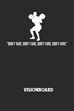 DON'T FART, DON'T FART, DON'T FART, DON'T FART. - Visionboard