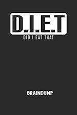 D.I.E.T DID I EAT THAT - Braindump