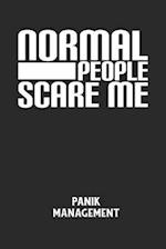 NORMAL PEOPLE SCARE ME - Panik Management