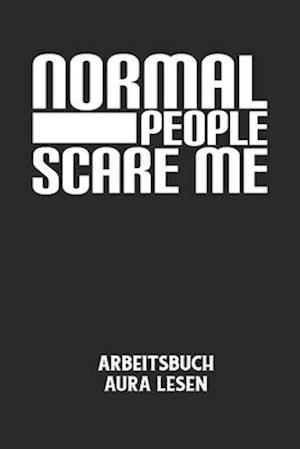 NORMAL PEOPLE SCARE ME - Arbeitsbuch Aura lesen