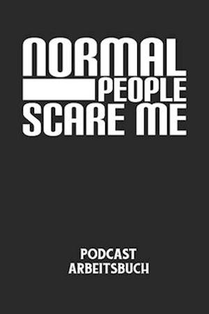 NORMAL PEOPLE SCARE ME - Podcast Arbeitsbuch