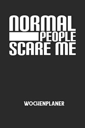 NORMAL PEOPLE SCARE ME - Wochenplaner