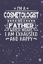 I'm A Cosmetologist And A Father Which Means I am Exhausted and Happy