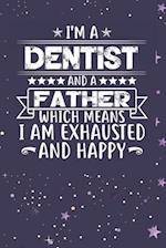 I'm A Dentist And A Father Which Means I am Exhausted and Happy