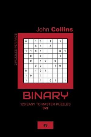 Binary - 120 Easy To Master Puzzles 9x9 - 9