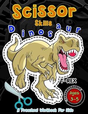 Scissor Skills Dinosaur A Preschool Workbook for Kids