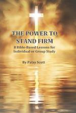 The Power to Stand Firm
